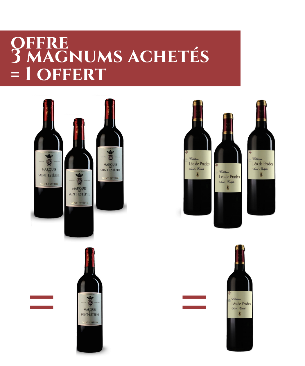 offre 3 magnums achetés = 1 offert marquis saint estephe prestige et château leo de prades